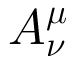 A^\mu_\nu